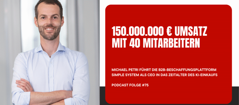 150 mio eur umsatz mit 40 mitarbeitern michael petri simple system ceo